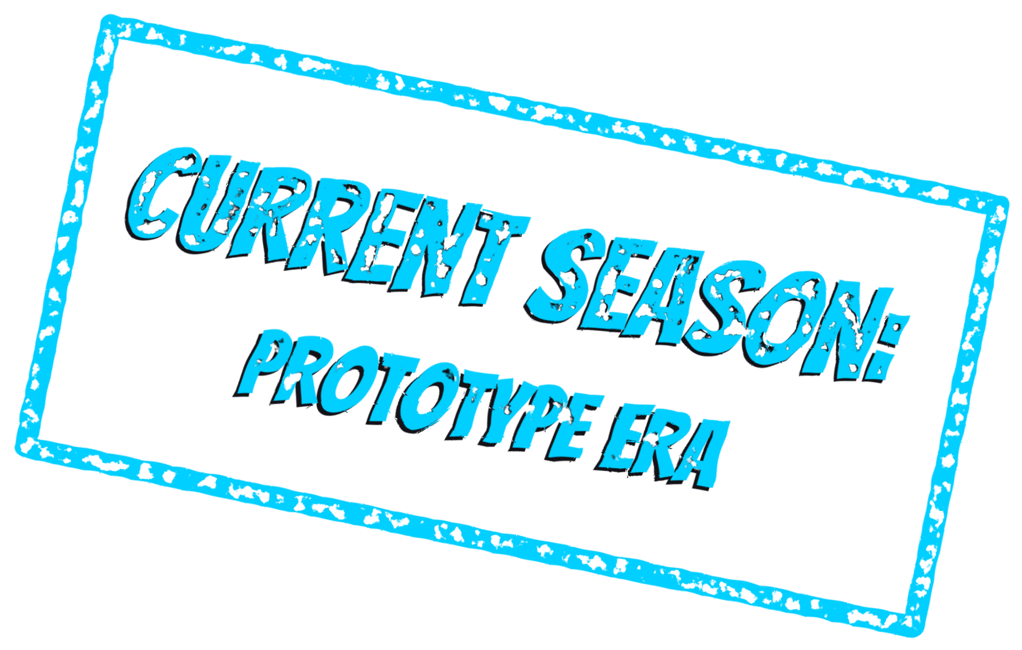 Current Season: Prototype Era